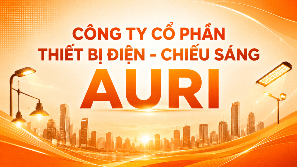 Công Ty Cổ Phần Thiết Bị Điện - Chiếu Sáng Auri Công Ty Cổ Phần Thiết Bị Điện - Chiếu Sáng Auri