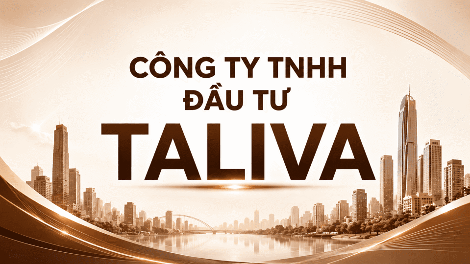 Công Ty TNHH Đầu Tư Taliva- 55 Đường Đặng Như Mai, Phường Cát Lái, TP.HCM Công Ty TNHH Đầu Tư Taliva- 55 Đường Đặng Như Mai, Phường Cát Lái, TP.HCM