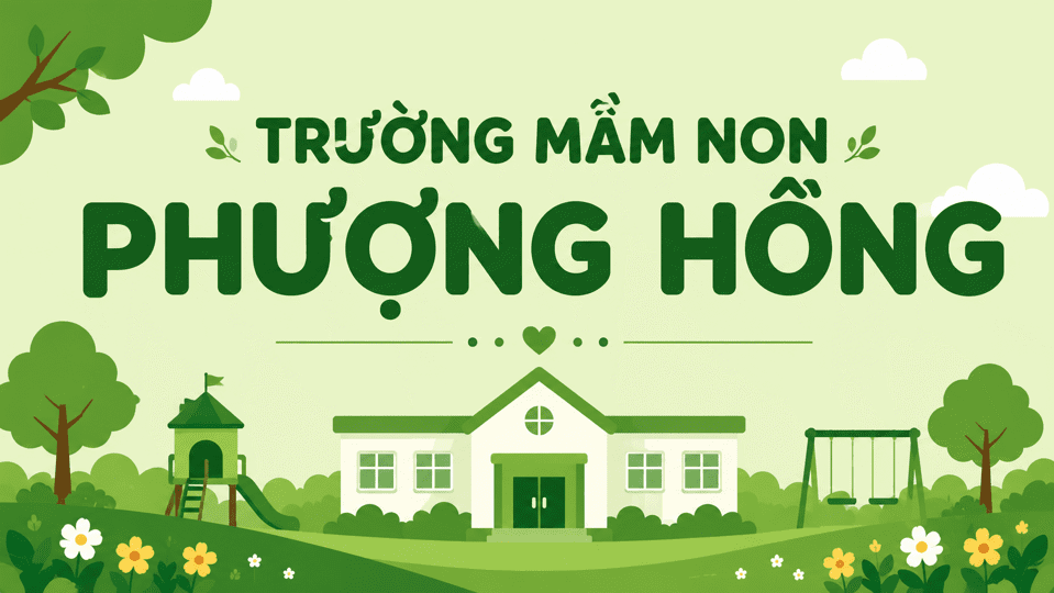Phuong Hong Kindergarten - 89 Quoc Huong, An Khanh Ward Phuong Hong Kindergarten - 89 Quoc Huong, An Khanh Ward
